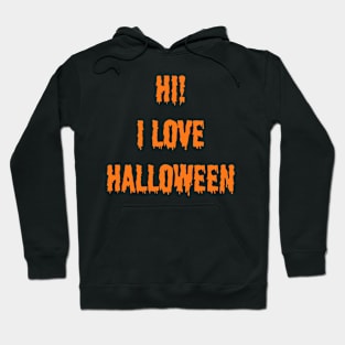 Hi! I Love Halloween Hoodie